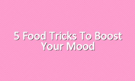 5 Food Tricks to Boost Your Mood