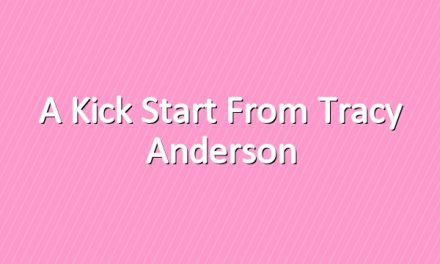 A Kick Start from Tracy Anderson
