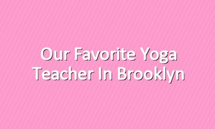 Our Favorite Yoga Teacher in Brooklyn