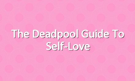 The Deadpool Guide to Self-Love