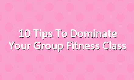 10 Tips to Dominate Your Group Fitness Class