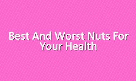 Best and Worst Nuts for Your Health