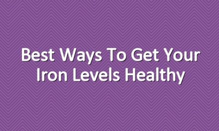Best Ways to Get Your Iron Levels Healthy
