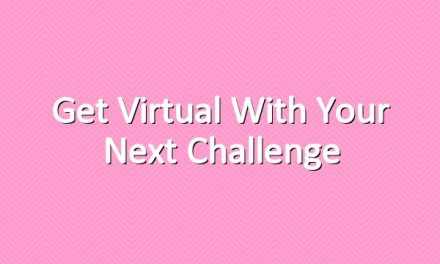 Get virtual with your next challenge