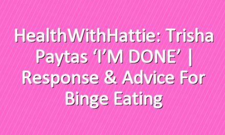 HealthWithHattie: Trisha Paytas ‘I’M DONE’ | Response & Advice For Binge Eating