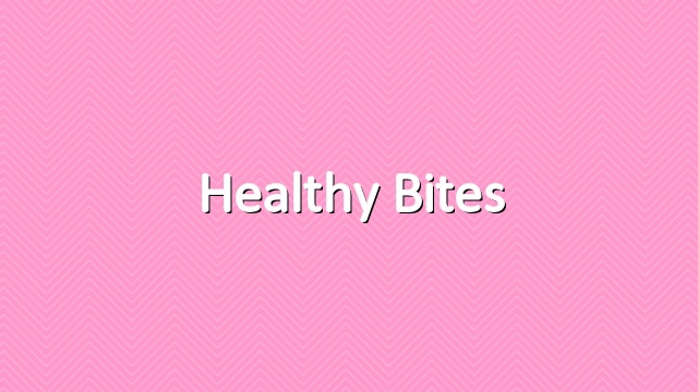 Healthy Bites