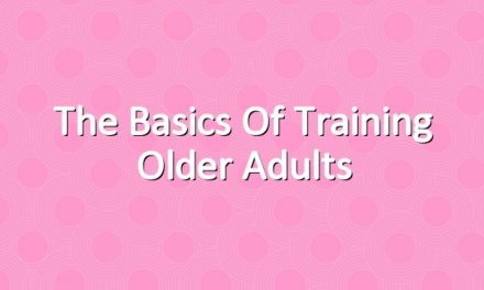 The Basics of Training Older Adults