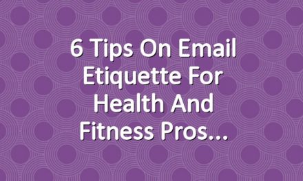 6 Tips on Email Etiquette for Health and Fitness Pros