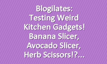 Blogilates: Testing Weird Kitchen Gadgets! Banana slicer, Avocado Slicer, Herb Scissors!?