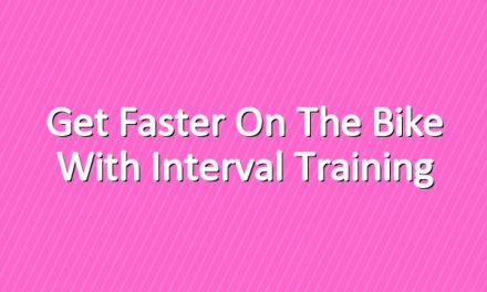 Get Faster on the Bike with Interval Training