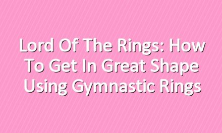 Lord of The Rings: How to Get in Great Shape Using Gymnastic Rings