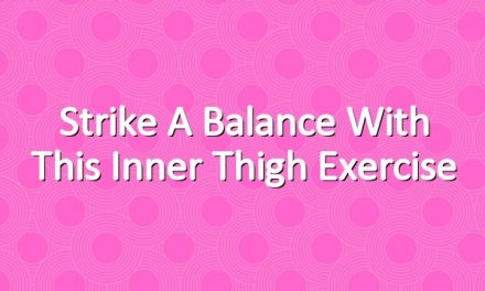 Strike a balance with this Inner thigh exercise