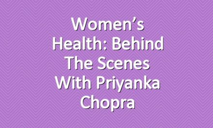 Women’s Health: Behind The Scenes With Priyanka Chopra