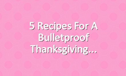 5 Recipes for a Bulletproof Thanksgiving