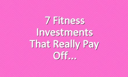 7 Fitness Investments That Really Pay Off