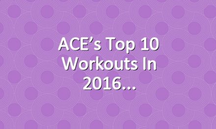 ACE’s Top 10 Workouts in 2016