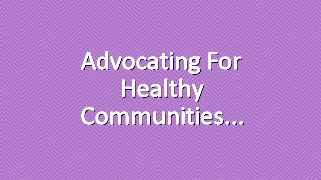 Advocating for Healthy Communities