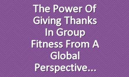 The Power of Giving Thanks in Group Fitness from a Global Perspective