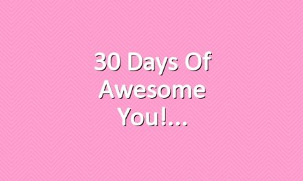 30 Days of Awesome You!