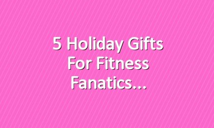 5 Holiday Gifts for Fitness Fanatics