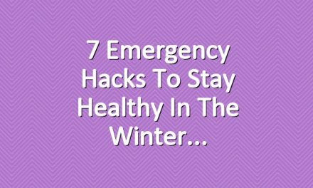 7 Emergency Hacks to Stay Healthy in the Winter