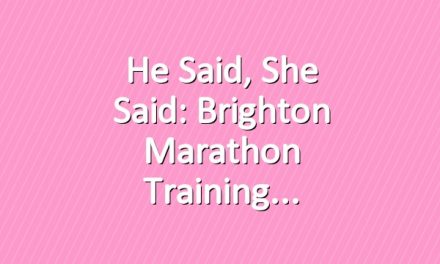 He said, she said: Brighton marathon training