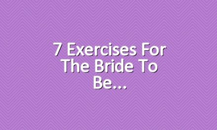 7 Exercises for the Bride to Be
