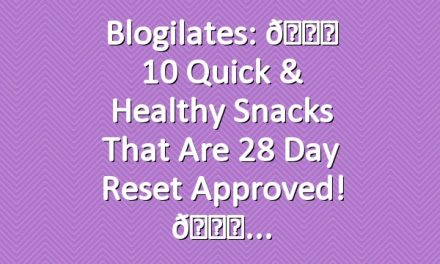 Blogilates: 🍓 10 Quick & Healthy Snacks that are 28 Day Reset Approved! 🍓