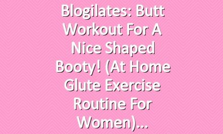 Blogilates: Butt Workout for a Nice Shaped Booty!  (At Home Glute Exercise Routine for Women)