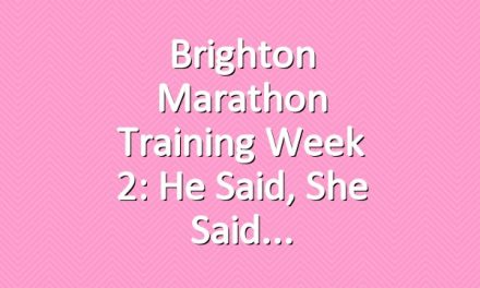 Brighton marathon training week 2: He Said, She Said