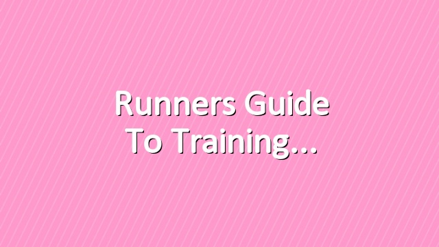 Runners Guide to Training