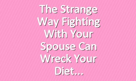 The Strange Way Fighting With Your Spouse Can Wreck Your Diet