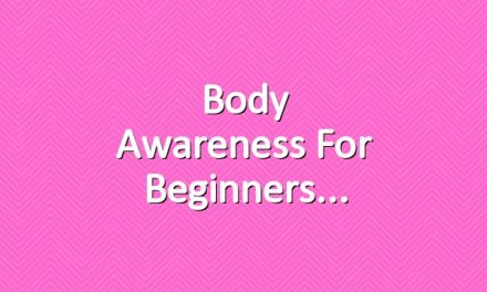 Body Awareness for Beginners