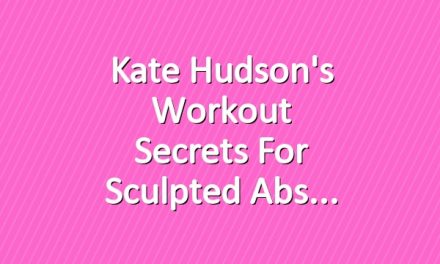 Kate Hudson's Workout Secrets for Sculpted Abs