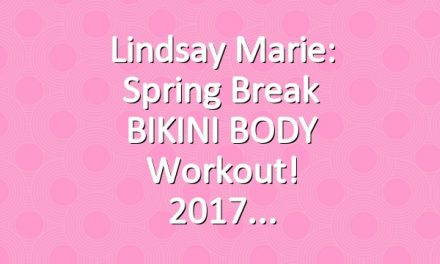 Lindsay Marie: Spring Break BIKINI BODY Workout! 2017