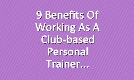 9 Benefits of Working as a Club-based Personal Trainer