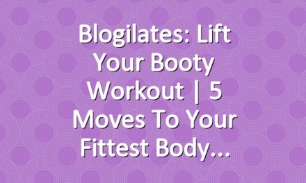 Blogilates: Lift Your Booty Workout | 5 Moves to Your Fittest Body