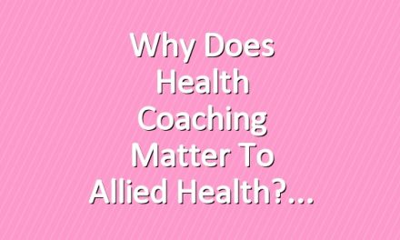 Why does health coaching matter to allied health?