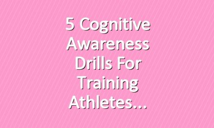 5 Cognitive Awareness Drills for Training Athletes