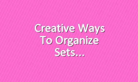 Creative Ways to Organize Sets