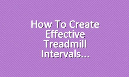How to Create Effective Treadmill Intervals