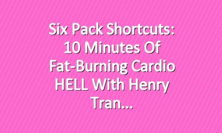 Six Pack Shortcuts: 10 Minutes Of Fat-Burning Cardio HELL With Henry Tran