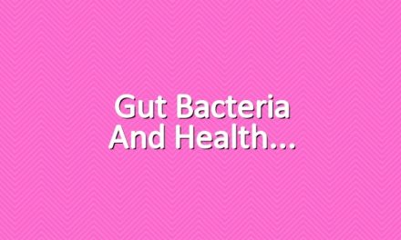 Gut Bacteria and Health