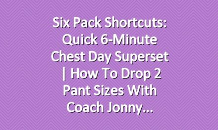 Six Pack Shortcuts: Quick 6-Minute Chest Day Superset | How To Drop 2 Pant Sizes With Coach Jonny