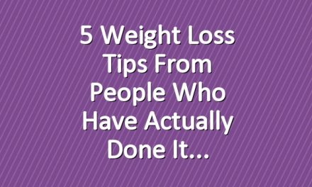 5 Weight Loss Tips From People Who Have Actually Done It