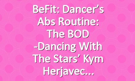 BeFit: Dancer’s Abs Routine: The BOD -Dancing with the Stars’ Kym Herjavec