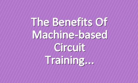 The Benefits of Machine-based Circuit Training