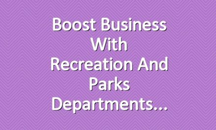Boost Business with Recreation and Parks Departments