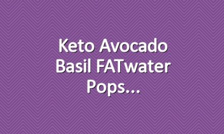 Keto Avocado Basil FATwater Pops