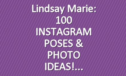 Lindsay Marie: 100 INSTAGRAM POSES & PHOTO IDEAS!